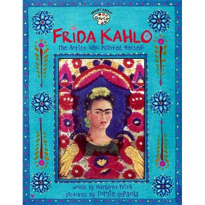 Frida Kahlo - (Smart about Art) by  Margaret Frith (Paperback)