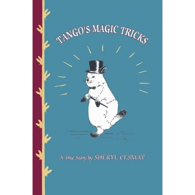 Tango's Magic Tricks - by  Sheryl Cesmat (Paperback)
