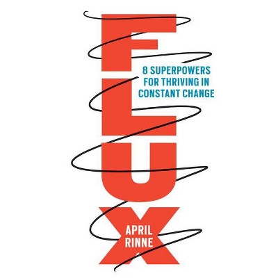 Flux - by  April Rinne (Hardcover)