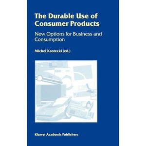 The Durable Use of Consumer Products - by  Michel Kostecki (Hardcover) - 1 of 1