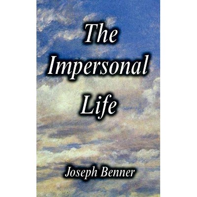 The Impersonal Life [Hardcover Edition] - by  Joseph Benner