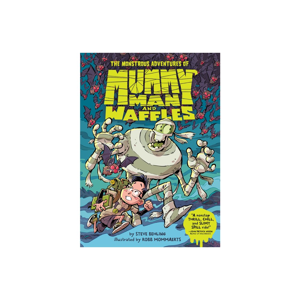 The Monstrous Adventures of Mummy Man and Waffles - by Steve Behling (Hardcover)