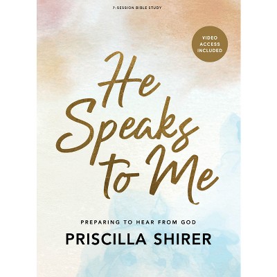 He Speaks to Me (20th Anniversary Edition) - Bible Study Book with Video Access - 20th Edition by  Priscilla Shirer (Paperback)