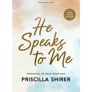 He Speaks to Me (20th Anniversary Edition) - Bible Study Book with Video Access - 20th Edition by  Priscilla Shirer (Paperback) - 1 of 1