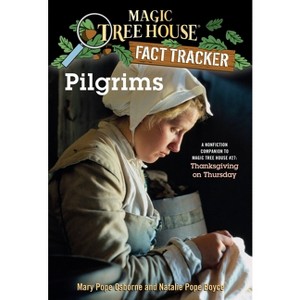 Pilgrims - (Magic Tree House Fact Tracker) by  Mary Pope Osborne & Natalie Pope Boyce (Paperback) - 1 of 1