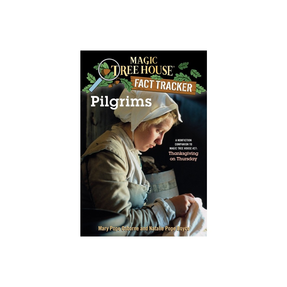 Pilgrims - (Magic Tree House Fact Tracker) by Mary Pope Osborne & Natalie Pope Boyce (Paperback)