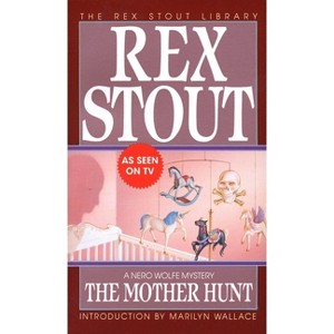 The Mother Hunt - (Nero Wolfe) by  Rex Stout (Paperback) - 1 of 1