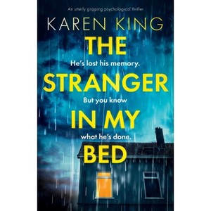 The Stranger in My Bed - by  Karen King (Paperback) - 1 of 1