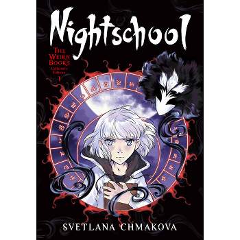 Nightschool: The Weirn Books Collector's Edition, Vol. 1 - by  Svetlana Chmakova (Paperback)
