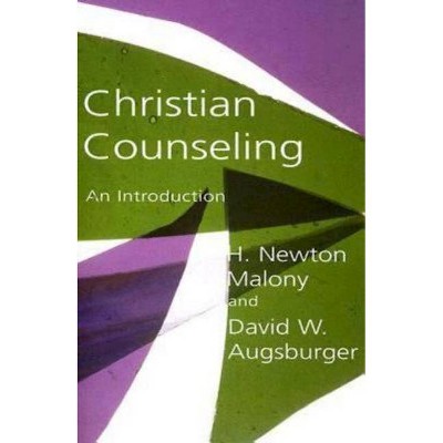 Christian Counseling - by  David W Augsburger & H Newton Malony (Paperback)