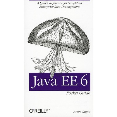 Java Ee 6 Pocket Guide - by  Arun Gupta (Paperback)