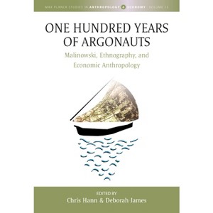 One Hundred Years of Argonauts - (Max Planck Studies in Anthropology and Economy) by  Chris Hann & Deborah James (Hardcover) - 1 of 1
