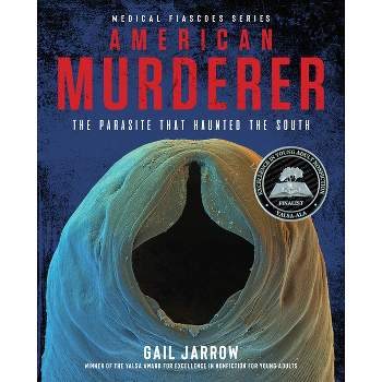 American Murderer - (Medical Fiascoes) by  Gail Jarrow (Hardcover)
