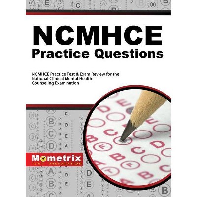 NCMHCE Practice Questions - by  Exam Secrets Test Prep Staff Ncmhce (Hardcover)