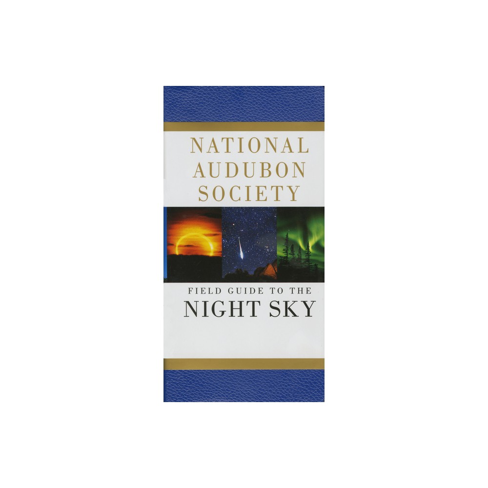 National Audubon Society Field Guide to the Night Sky - (National Audubon Society Field Guides) (Paperback)