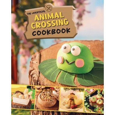 The Unofficial Animal Crossing Cookbook - by  Tom Grimm (Hardcover)