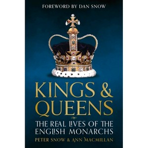 Kings & Queens - by  Ann MacMillan & Peter Snow (Hardcover) - 1 of 1