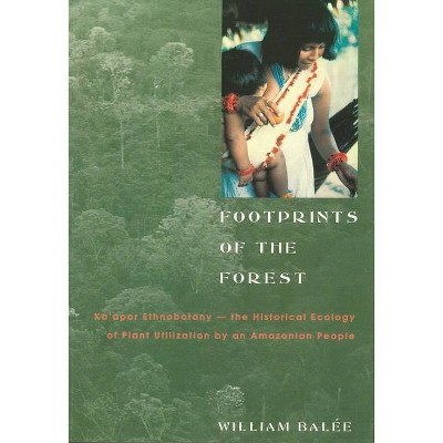 Footprints of the Forest - (Biology and Resource Management) by  William Balée (Paperback)