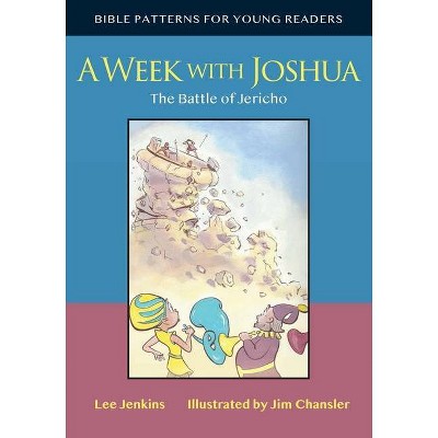 A Week with Joshua - (Bible Patterns Series for Young Readers) by  Lee Jenkins (Paperback)