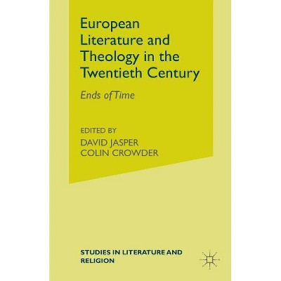 European Literature and Theology in the Twentieth Century - (Studies in Literature and Religion) by  D Jasper & C Crowder (Paperback)