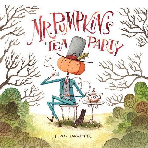 Mr Pumpkin S Tea Party By Erin Barker Hardcover Target