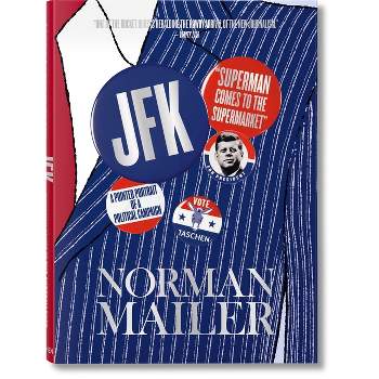 Norman Mailer. Jfk. Superman Comes to the Supermarket - (Hardcover)