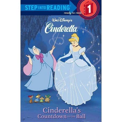 Cinderella's Countdown to the Ball - (Step Into Reading) by  Heidi Kilgras (Paperback)