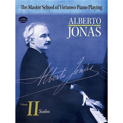 Master School of Virtuoso Piano Playing, 2 - (Dover Music for Piano) by  Alberto Jonas (Paperback)