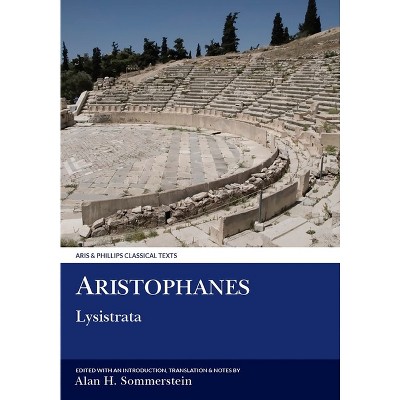 Aristophanes - (Aris & Phillips Classical Texts) by  Alan H Sommerstein (Paperback)