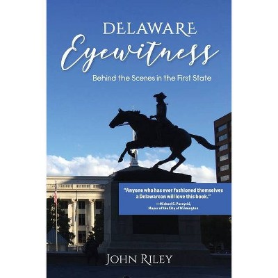 Delaware Eyewitness - by  John Riley (Paperback)