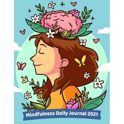 Mindfulness Daily Journal 2021 - by  Mili Publisher Journals (Paperback)