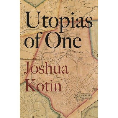 Utopias of One - by  Joshua Kotin (Paperback)