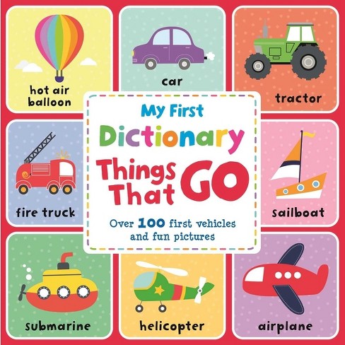 My First Dictionary Things That Go - by Igloobooks (Board Book)