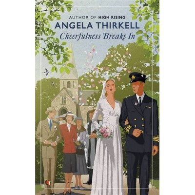 Cheerfulness Breaks in - (Virago Modern Classics) by  Angela Thirkell (Paperback)