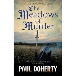The Meadows of Murder - (Brother Athelstan Mystery) by  Paul Doherty (Hardcover) - 1 of 1