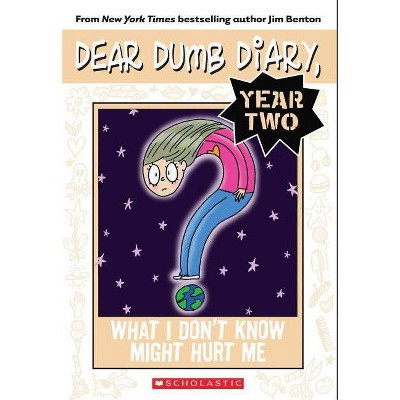 What I Don't Know Might Hurt Me (Dear Dumb Diary Year Two #4), 4 - by  Jim Benton (Paperback)