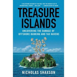 Treasure Islands - by  Nicholas Shaxson (Paperback) - 1 of 1