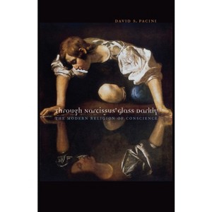 Through Narcissus' Glass Darkly - by  David S Pacini (Hardcover) - 1 of 1