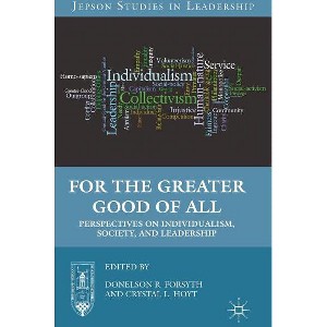For the Greater Good of All - (Jepson Studies in Leadership) by  D Forsyth & C Hoyt (Hardcover) - 1 of 1