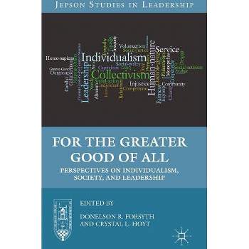 For the Greater Good of All - (Jepson Studies in Leadership) by D Forsyth & C Hoyt