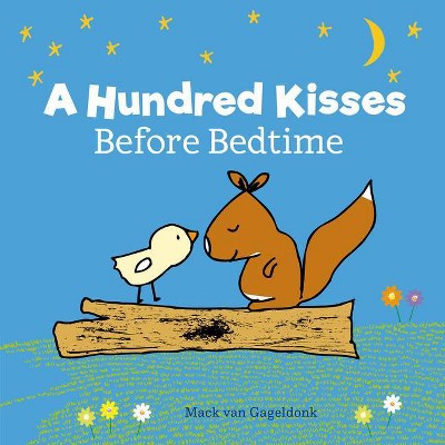 A Hundred Kisses Before Bedtime - (Chick) by  Mack Van Gageldonk (Hardcover)