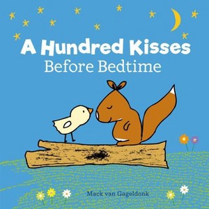 A Hundred Kisses Before Bedtime - (Chick) by  Mack Van Gageldonk (Hardcover) - 1 of 1