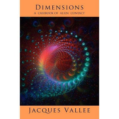 Dimensions - by  Jacques Vallee (Paperback)