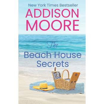 The Beach House Secrets - by  Addison Moore (Paperback)