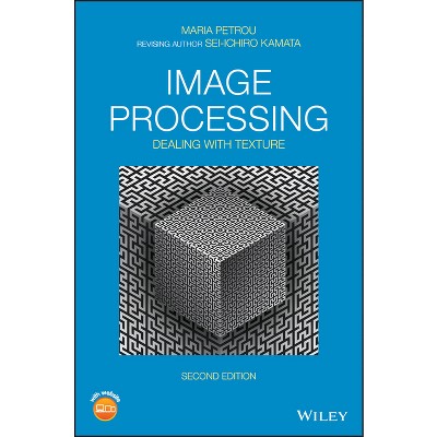 Image Processing - 2nd Edition by  Maria M P Petrou & Sei-Ichiro Kamata (Hardcover)