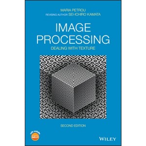 Image Processing - 2nd Edition by  Maria M P Petrou & Sei-Ichiro Kamata (Hardcover) - 1 of 1