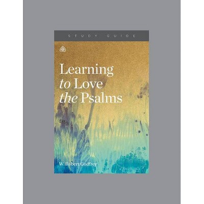 Learning to Love the Psalms, Teaching Series Study Guide - by  Ligonier Ministries (Paperback)