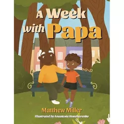 A Week with Papa - by Matthew Miller
