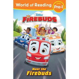World of Reading: Firebuds: Meet the Firebuds - by  Disney Books (Paperback) - 1 of 1
