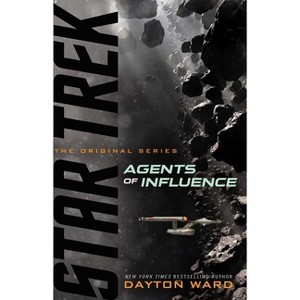 Agents of Influence - (Star Trek: The Original) by  Dayton Ward (Paperback) - 1 of 1